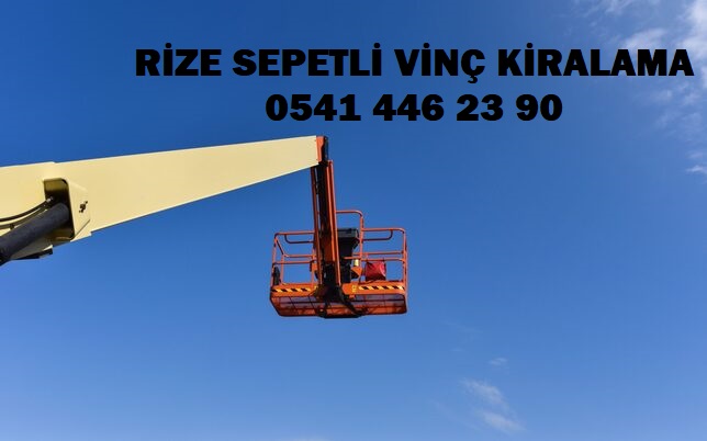 rizede sepetli vinç kiralama